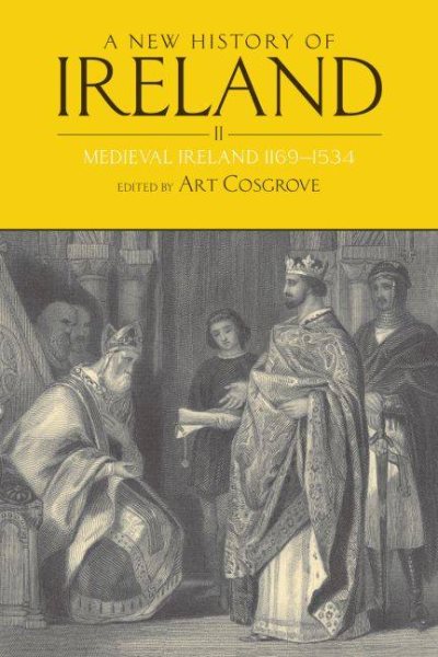 New History of Ireland, Volume II: Medieval Ireland 1169-1534