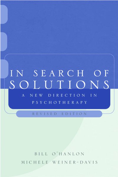 In Search of Solutions: A New Direction in Psychotherapy (Revised)