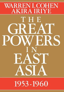 The Great Powers in East Asia: 1953-1960