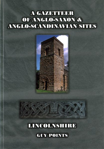 A Gazetteer of Anglo-Saxon and Anglo-Scandinavian Sites Lincolnshire