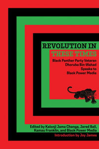 Revolution in These Times: Black Panther Party Veteran Dhoruba Bin-Wahad Speaks to Black Power Media