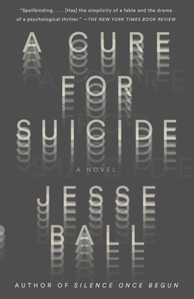 A Cure for Suicide: A Novel
