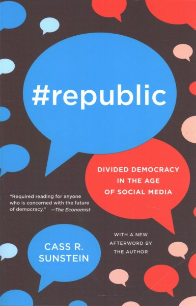 #Republic: Divided Democracy in the Age of Social Media