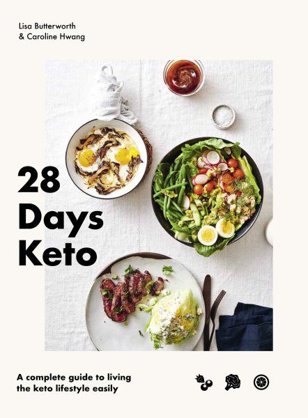 28 Days Keto: A complete guide to living the keto lifestyle easily