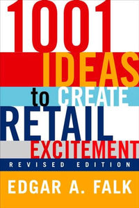 1001 Ideas to Create Retail Excitement: (Revised & Updated)