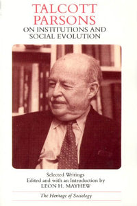 Talcott Parsons on Institutions and Social Evolution: Selected Writings (Revised)