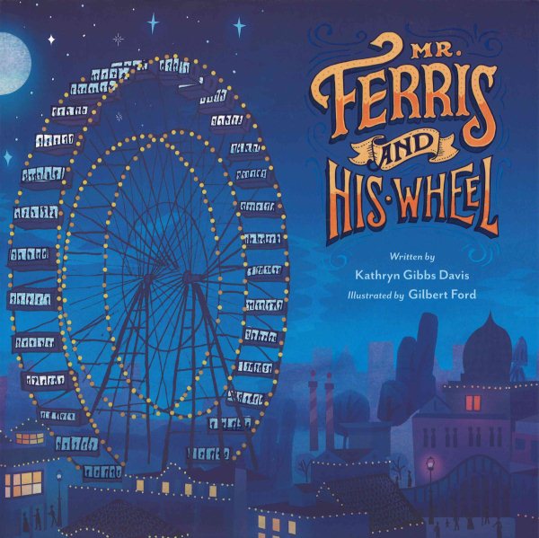 Mr. Ferris and His Wheel