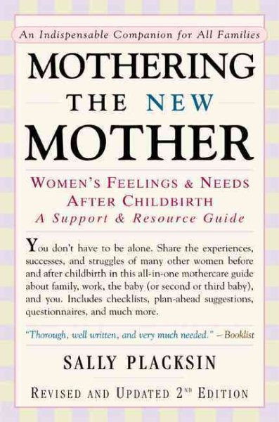 Mothering the New Mother: Women's Feelings & Needs After Childbirth: A Support and Resource Guide (Revised)