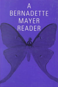 A Bernadette Mayer Reader (Reprint)