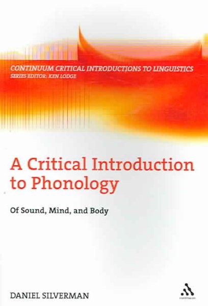 A Critical Introduction to Phonology: Of Sound, Mind, and Body