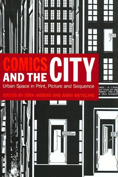 Comics and the City: Urban Space in Print, Picture and Sequence