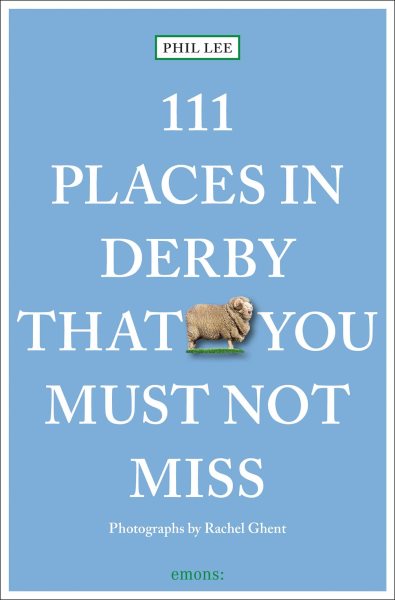 111 Places in Derby That You Shouldn't Miss