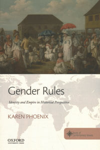 Gender Rules: Identity and Empire in Historical Perspective