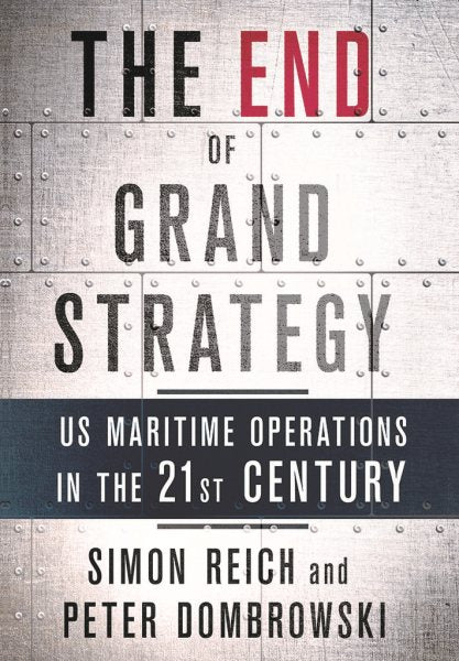 The End of Grand Strategy: Us Maritime Operations in the Twenty-First Century