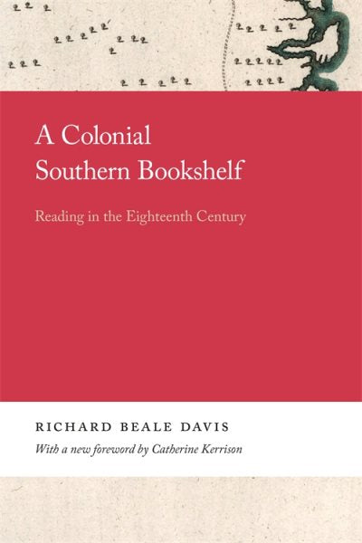 A Colonial Southern Bookshelf: Reading in the Eighteenth Century