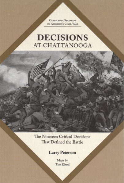 Decisions at Chattanooga: The Nineteen Critical Decisions That Defined the Battle