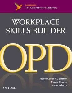 Oxford Picture Dictionary Workplace Skills Builder: Oxford Picture Dictionary Workplace Skills Builder (Revised)