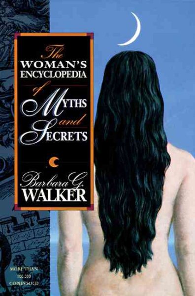 The Woman's Encyclopedia of Myths and Secrets