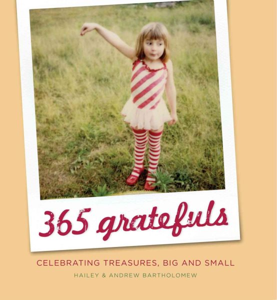 365 Gratefuls: Celebrating Treasures, Big and Small