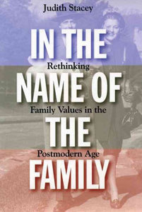 In the Name of the Family: Rethinking Family Values in the Postmodern Age