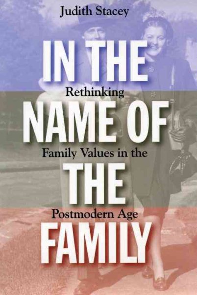 In the Name of the Family: Rethinking Family Values in the Postmodern Age