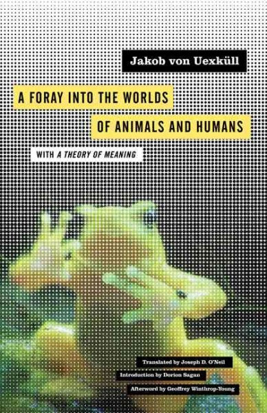 A Foray Into the Worlds of Animals and Humans: With a Theory of Meaning Volume 12