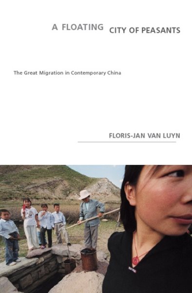 A Floating City of Peasants: The Great Migration in Contemporary China