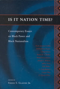 Is It Nation Time?: Contemporary Essays on Black Power and Black Nationalism