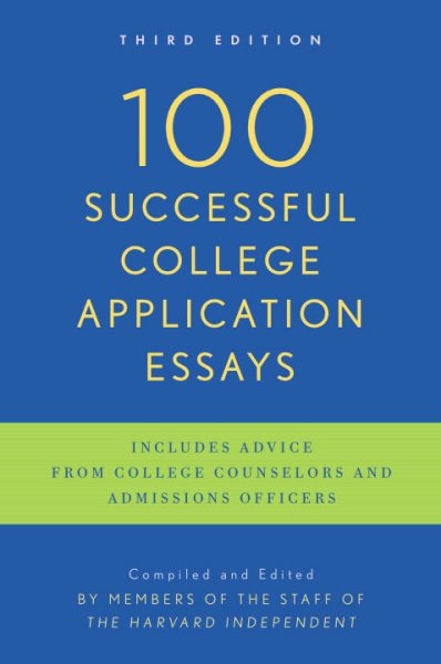 100 Successful College Application Essays: Third Edition