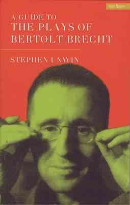 A Guide To The Plays Of Bertolt Brecht