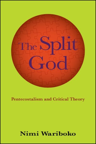 The Split God: Pentecostalism and Critical Theory