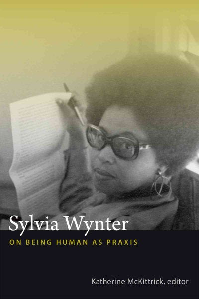 Sylvia Wynter: Über das Menschsein als Praxis