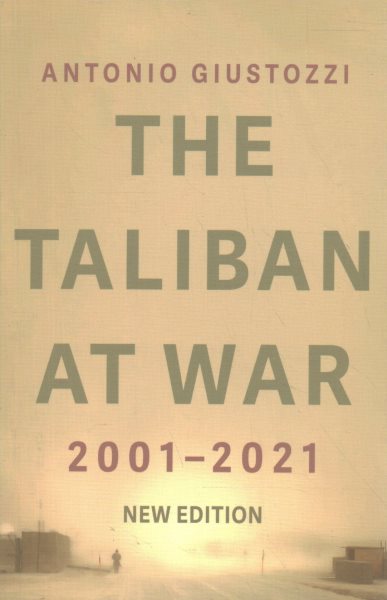 The Taliban at War: 2001 - 2021