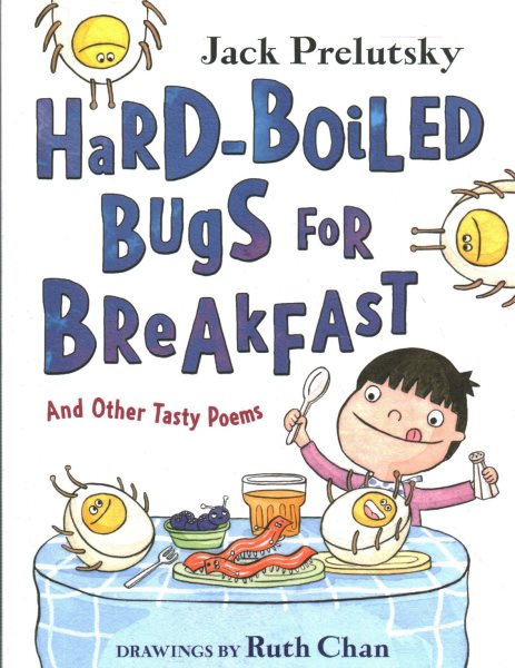 Hard-Boiled Bugs for Breakfast: And Other Tasty Poems