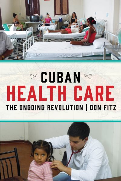 Cuban Health Care: The Ongoing Revolution