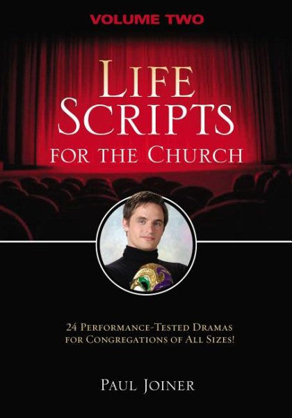 Life Scripts for the Church, Volume Two: 24 Performance-Tested Dramas for Congregations of Al L Sizes