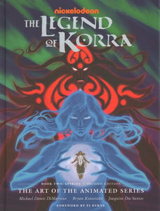 The Legend of Korra: The Art of the Animated Series--Book Two: Spirits (Second Edition) (Deluxe Edition)
