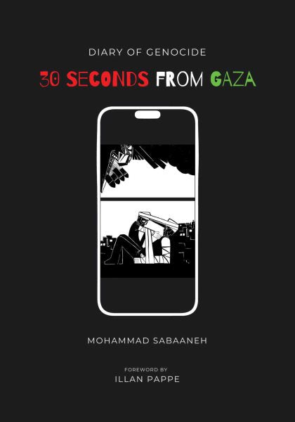 30 Seconds from Gaza: Diary of Genocide