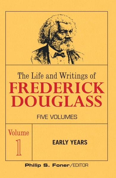 The Life and Wrightings of Frederick Douglass, Volume 1: Early Years