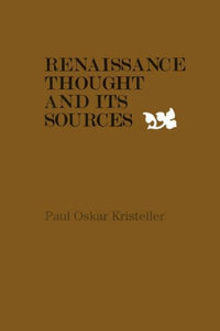 Renaissance Thought and Its Sources