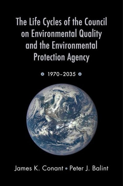 The Life Cycles of the Council on Environmental Quality and the Environmental Protection Agency: 1970 - 2035