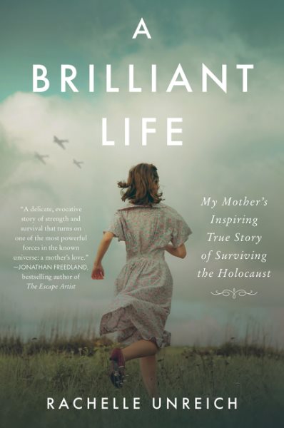 A Brilliant Life: My Mother’s Inspiring True Story of Surviving the Holocaust