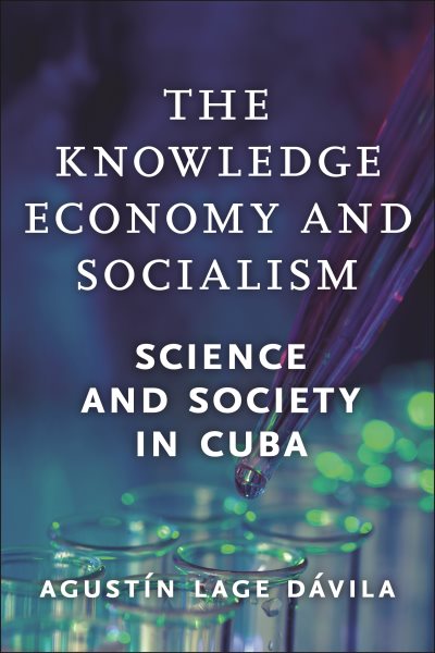 Knowledge Economy and Socialism: Science and Society in Cuba