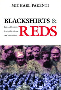 Blackshirts and Reds: Rational Fascism and the Overthrow of Communism