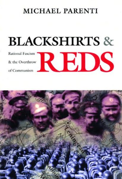 Blackshirts and Reds: Rational Fascism and the Overthrow of Communism