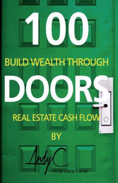 100 Doors: Building Wealth Through Real Estate Cash Flow