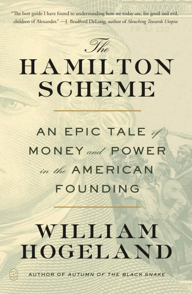 Hamilton Scheme: An Epic Tale of Money and Power in the American Founding
