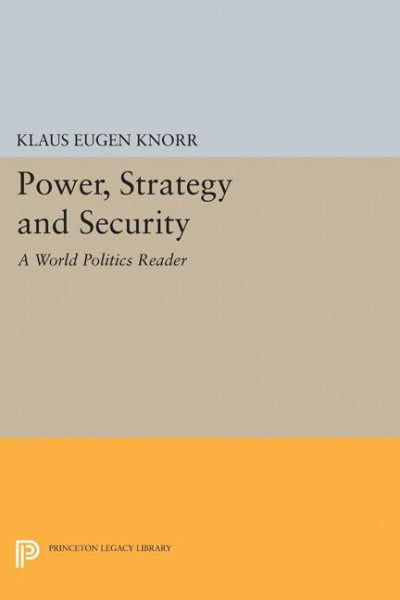 Power, Strategy and Security: A World Politics Reader