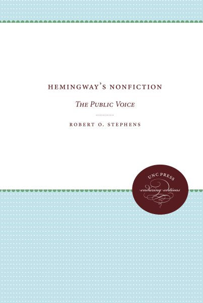 Hemingway's Nonfiction: The Public Voice