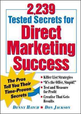 2,239 Tested Secrets for Direct Marketing Success: The Pros Tell You Their Time-Proven Secrets (Revised)